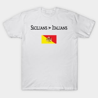 Sicilians > Italians T-Shirt